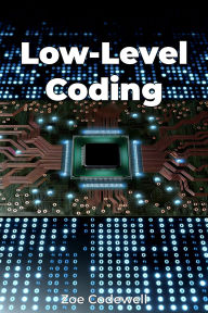 Title: Low-Level Coding, Author: Zoe Codewell