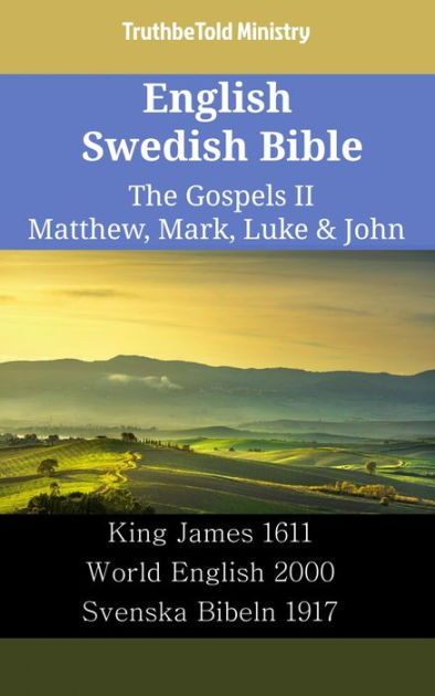 English Swedish Bible - The Gospels II - Matthew, Mark, Luke & John ...