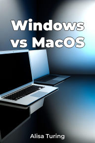 Title: Windows vs MacOS, Author: Alisa Turing