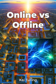 Title: Online vs Offline, Author: Kai Turing
