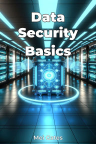 Title: Data Security Basics, Author: Mei Gates