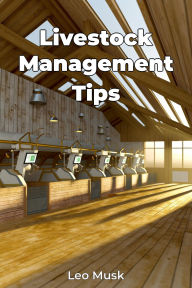 Title: Livestock Management Tips, Author: Leo Musk