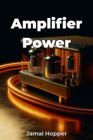 Title: Amplifier Power, Author: Jamal Hopper