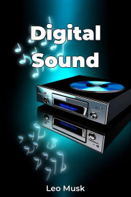 Title: Digital Sound, Author: Leo Musk