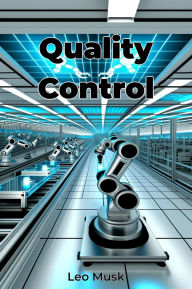 Title: Quality Control, Author: Leo Musk