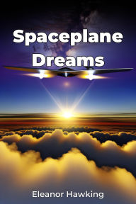 Title: Spaceplane Dreams, Author: Eleanor Hawking