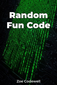 Title: Random Fun Code, Author: Zoe Codewell
