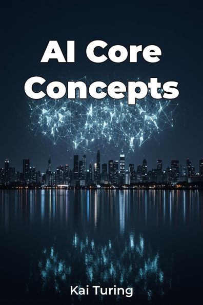 AI Core Concepts