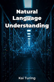 Title: Natural Language Understanding, Author: Kai Turing