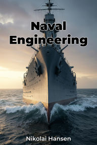 Title: Naval Engineering, Author: Nikolai Hansen