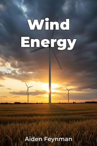 Title: Wind Energy, Author: Aiden Feynman