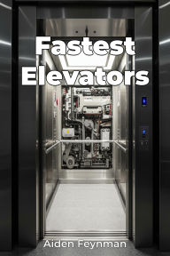 Title: Fastest Elevators, Author: Aiden Feynman