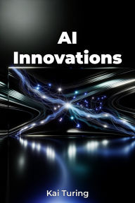 Title: AI Innovations, Author: Kai Turing