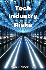 Title: Tech Industry Risks, Author: Isaac Berners-Lee
