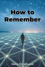 How to Remember