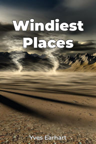 Title: Windiest Places, Author: Yves Earhart