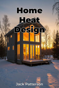 Title: Home Heat Design, Author: Jack Patterson