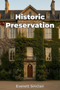 Title: Historic Preservation, Author: Everett Sinclair