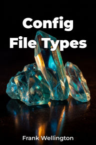 Title: Config File Types, Author: Frank Wellington