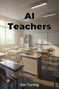 Title: AI Teachers, Author: Kai Turing