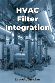 Title: HVAC Filter Integration, Author: Everett Sinclair