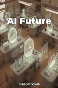 Title: AI Future, Author: Mason Ross