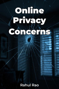 Title: Online Privacy Concerns, Author: Rahul Rao