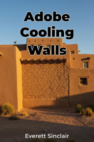 Title: Adobe Cooling Walls, Author: Everett Sinclair