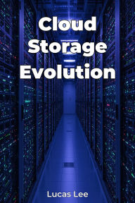 Title: Cloud Storage Evolution, Author: Lucas Lee