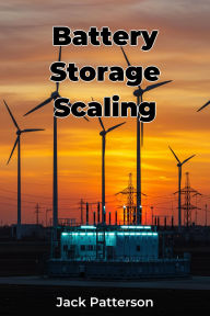Title: Battery Storage Scaling, Author: Jack Patterson