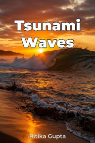 Title: Tsunami Waves, Author: Ritika Gupta