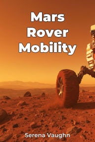 Title: Mars Rover Mobility, Author: Serena Vaughn