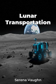 Title: Lunar Transportation, Author: Serena Vaughn