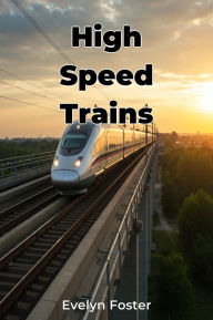 Title: High Speed Trains, Author: Evelyn Foster