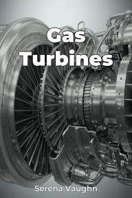 Title: Gas Turbines, Author: Serena Vaughn