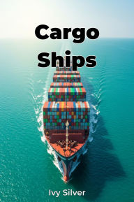 Title: Cargo Ships, Author: Ivy Silver