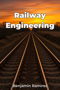 Title: Railway Engineering, Author: Benjamin Ramirez