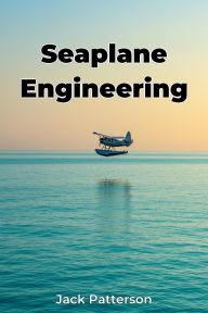 Title: Seaplane Engineering, Author: Jack Patterson