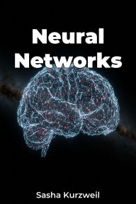 Title: Neural Networks, Author: Sasha Kurzweil