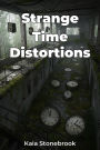 Strange Time Distortions