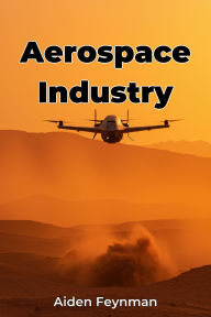 Title: Aerospace Industry, Author: Aiden Feynman