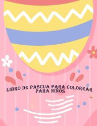 Title: LIBRO DE PASCUA PARA COLOREAR PARA NIÑOS, Author: Deeasy Books