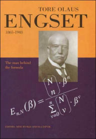 Title: Tore Olaus Engset 1865-1943: The Man Behind the Formula, Author: Arne Myskja