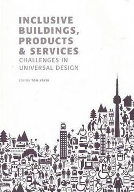 Inclusive Buildings, Products and Services: Challenges in Universal Design