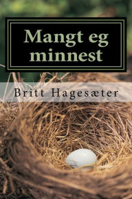 Title: Mangt eg minnest: Oppvekst på Vestlandet i 50-åra, Author: Britt Hagesæter