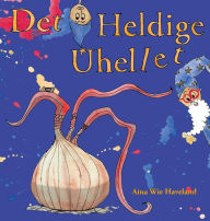 Title: Det Heldige Uhellet, Author: Aina Wie Haveland