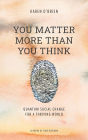 You Matter More Than You Think: Quantum Social Change for a Thriving World