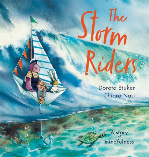 The Storm Riders- A story of mindfulness: And a magical anchor