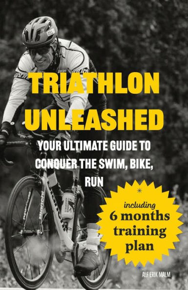 Triathlon Unleashed: Your Ultimate Guide to Conquer the Swim, Bike, Run