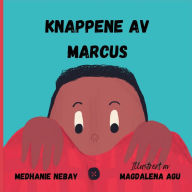 Title: Knappene av Marcus, Author: Medhanie Nebay Embaye